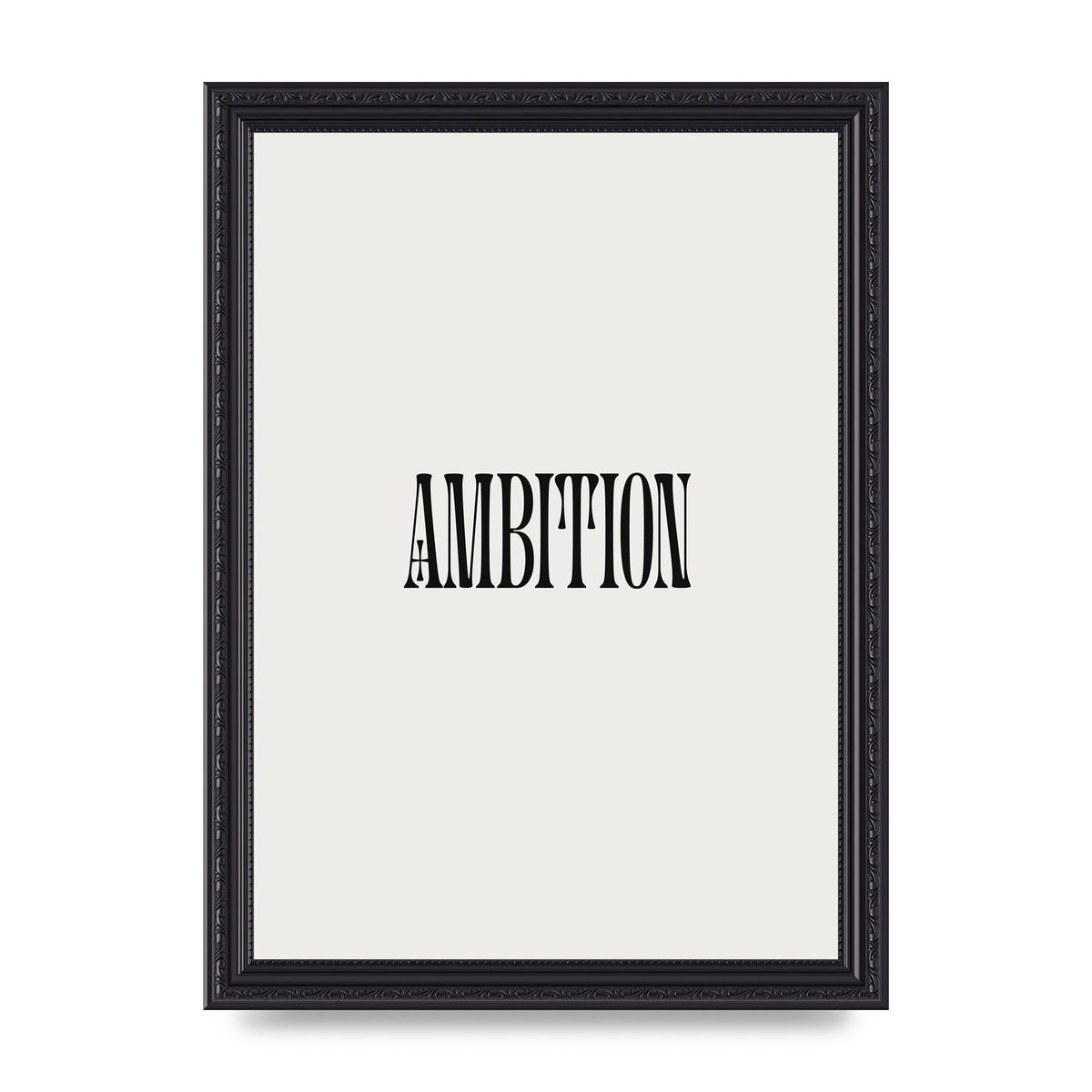 Ambition Inspirational Quote Art For The Home - A4 framed