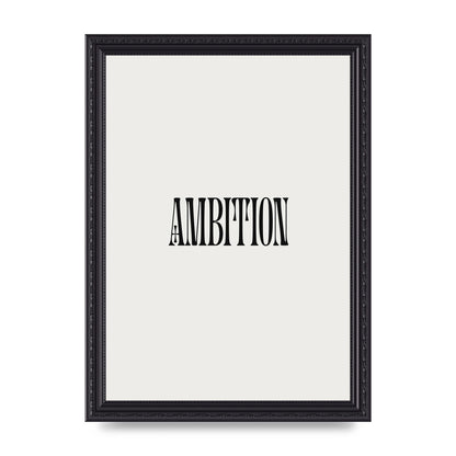 Ambition Inspirational Quote Art For The Home - A4 framed
