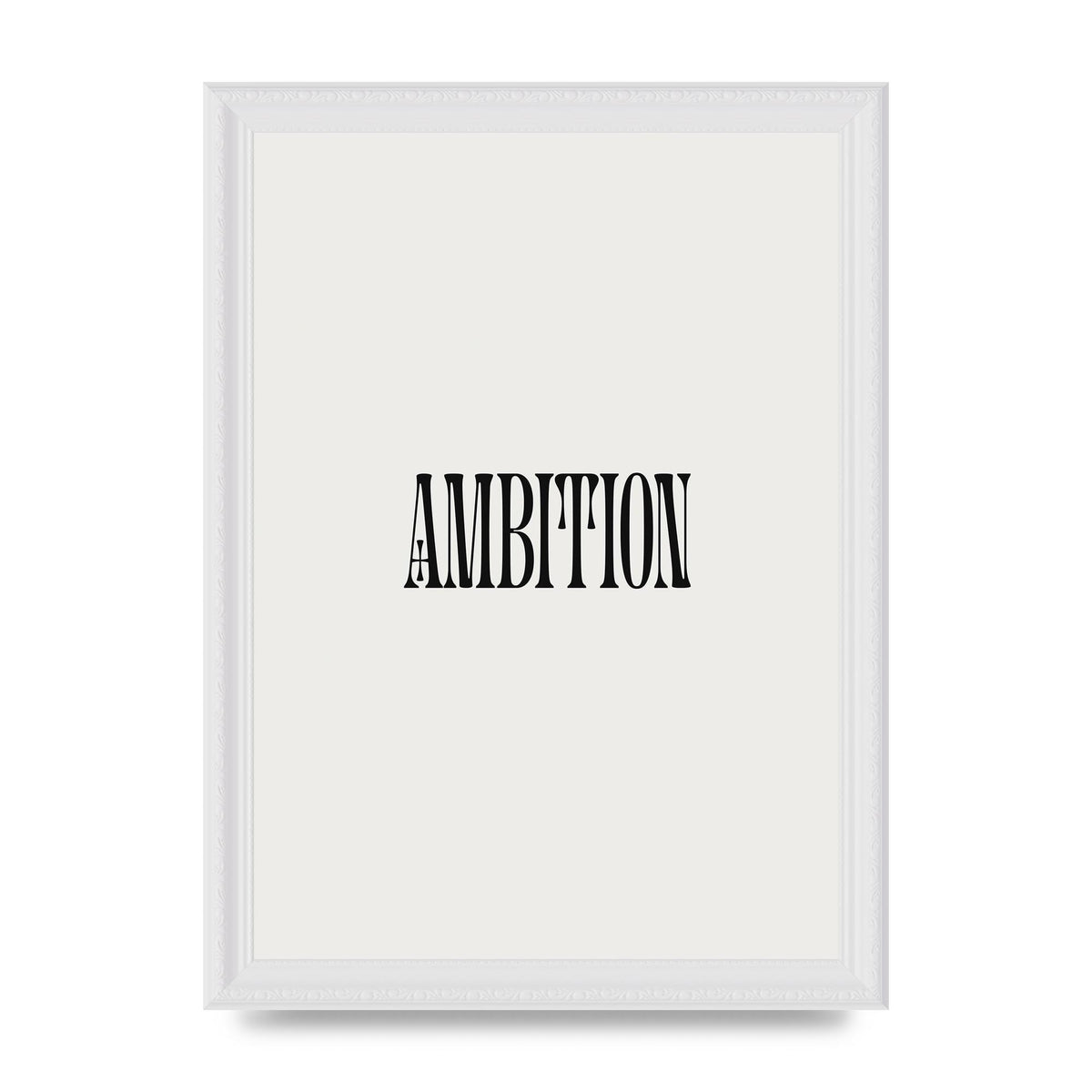 Ambition Inspirational Quote Art For The Home - A4 framed
