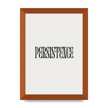 Persistence Inspirational Quote Wall Art - A4 framed