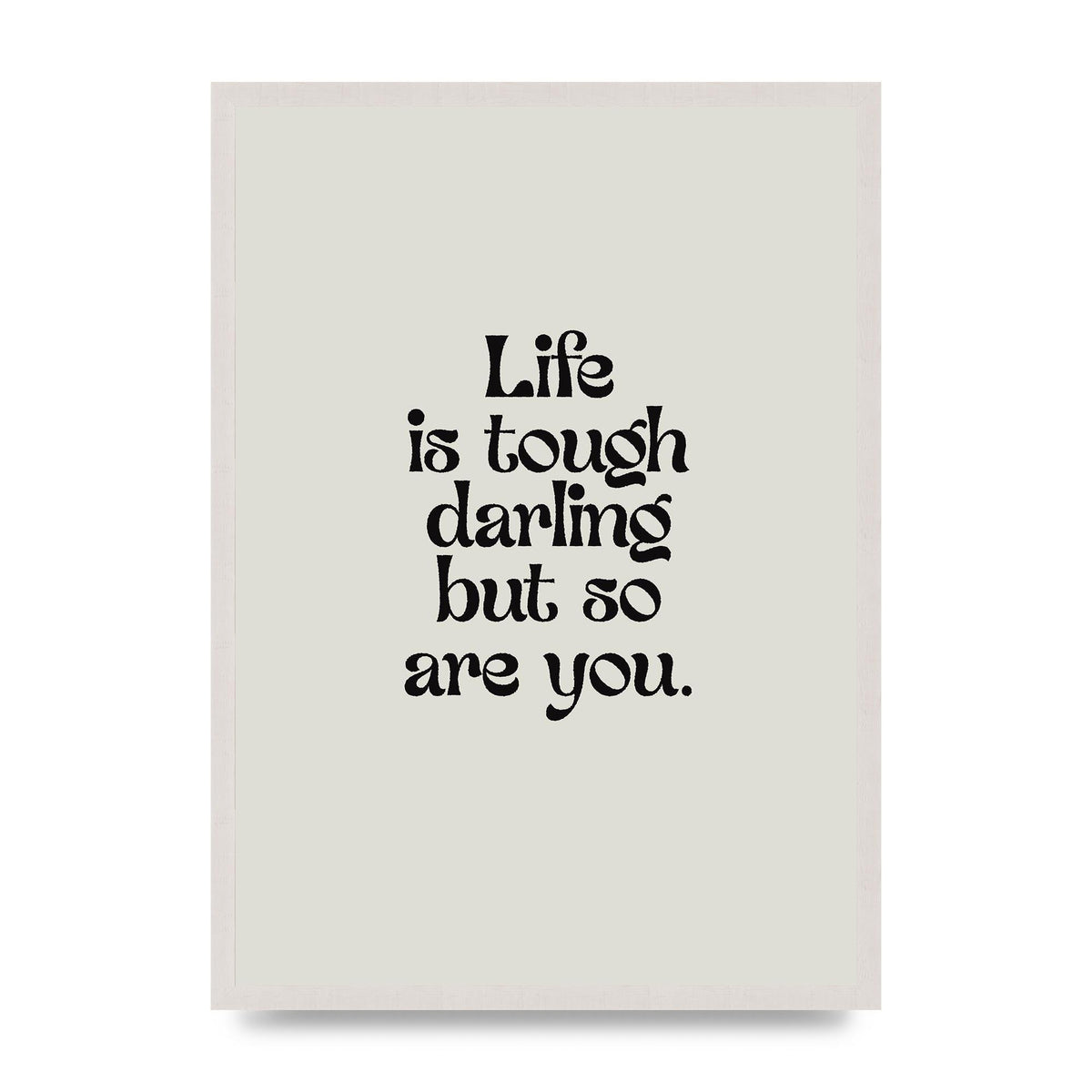 Life Is Tough Vintage Inspirational Quote" Wall Art - A2 framed