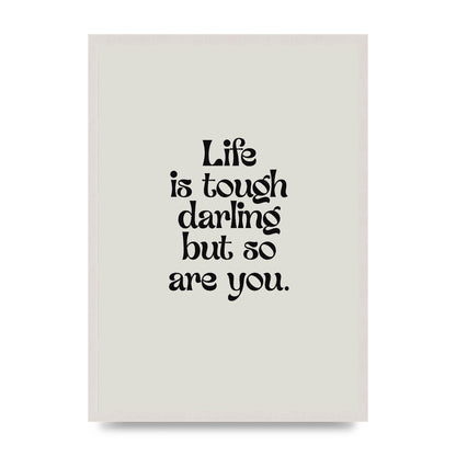Life Is Tough Vintage Inspirational Quote" Wall Art - A2 framed