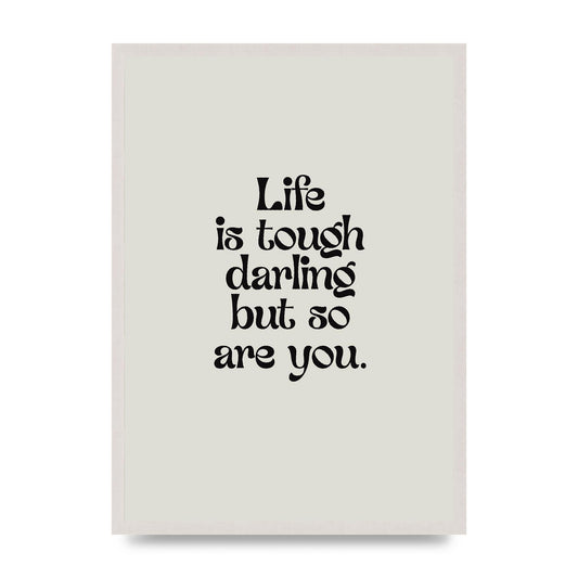 Life Is Tough Vintage Inspirational Quote" Wall Art - A2 framed