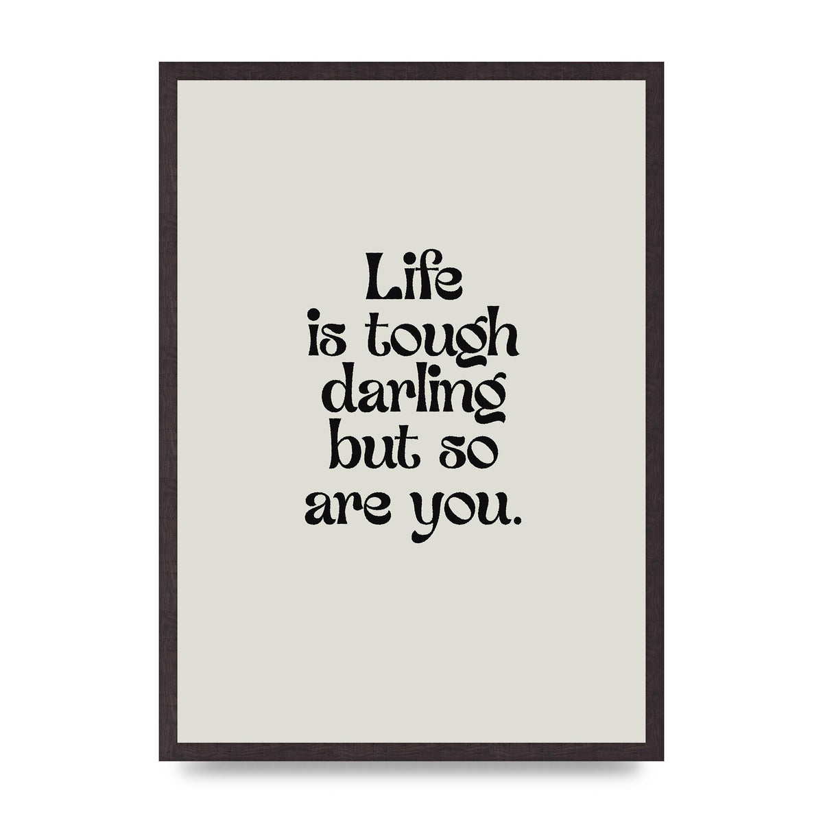 Life Is Tough Vintage Inspirational Quote" Wall Art - A2 framed