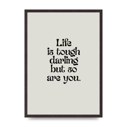 Life Is Tough Vintage Inspirational Quote" Wall Art - A2 framed