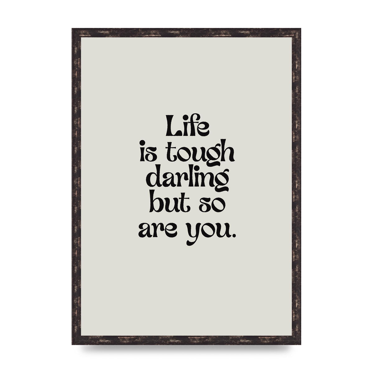 Life Is Tough Vintage Inspirational Quote" Wall Art - A2 framed