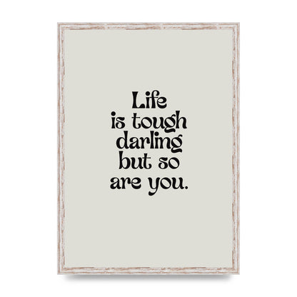 Life Is Tough Vintage Inspirational Quote" Wall Art - A2 framed