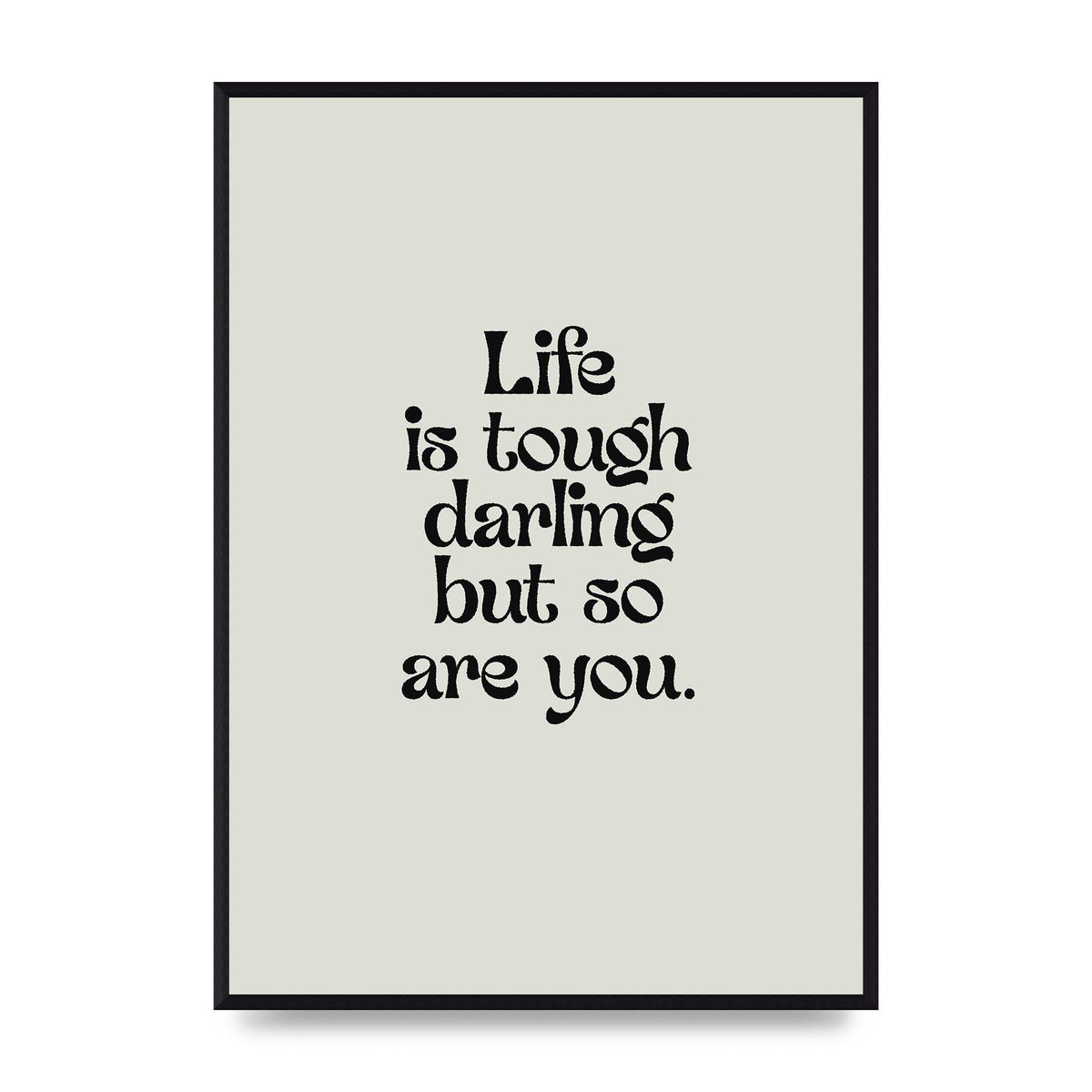 Life Is Tough Vintage Inspirational Quote" Wall Art - A2 framed