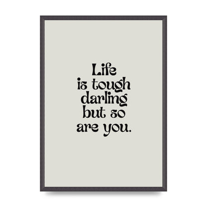 Life Is Tough Vintage Inspirational Quote" Wall Art - A2 framed