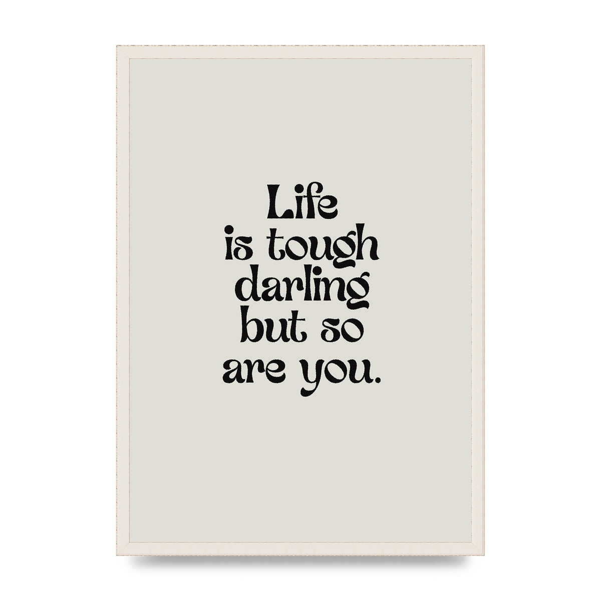 Life Is Tough Vintage Inspirational Quote" Wall Art - A2 framed