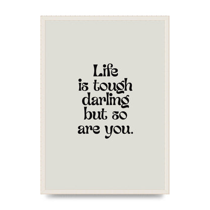 Life Is Tough Vintage Inspirational Quote" Wall Art - A2 framed