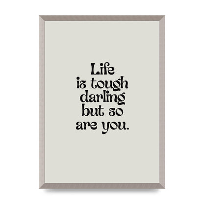 Life Is Tough Vintage Inspirational Quote" Wall Art - A2 framed