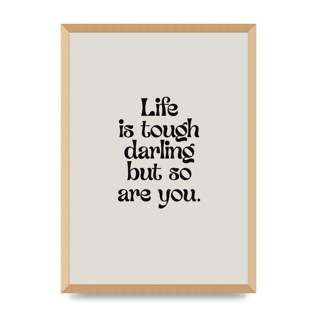 Life Is Tough Vintage Inspirational Quote" Wall Art - A2 framed