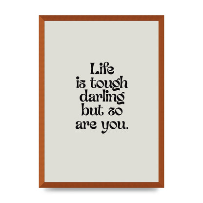 Life Is Tough Vintage Inspirational Quote" Wall Art - A2 framed