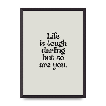 Life Is Tough Vintage Inspirational Quote" Wall Art - A2 framed