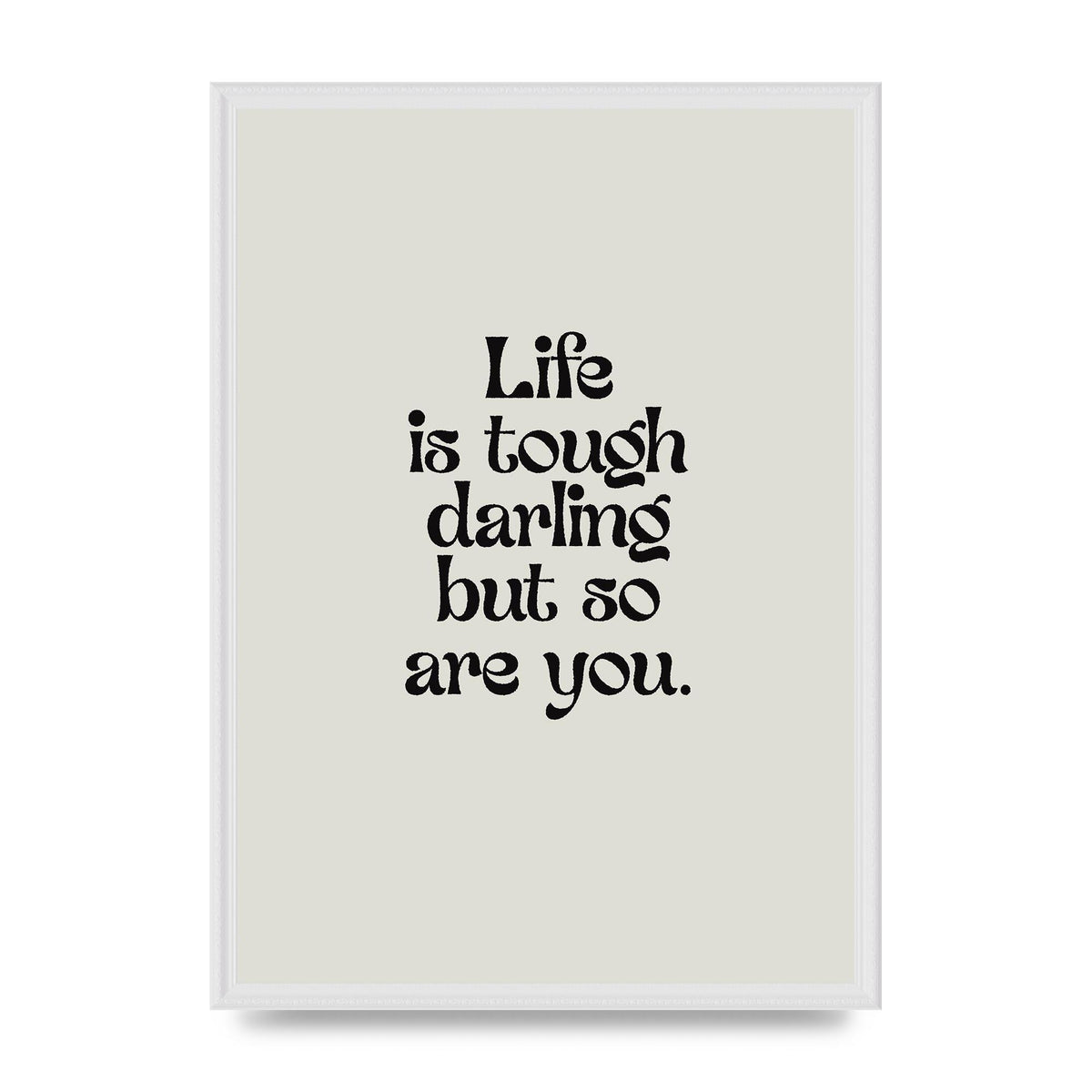Life Is Tough Vintage Inspirational Quote" Wall Art - A2 framed