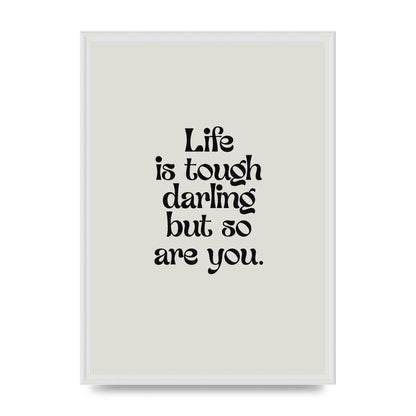Life Is Tough Vintage Inspirational Quote" Wall Art - A2 framed