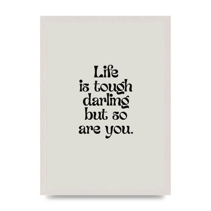 Life Is Tough Vintage Inspirational Quote" Wall Art - A3 framed