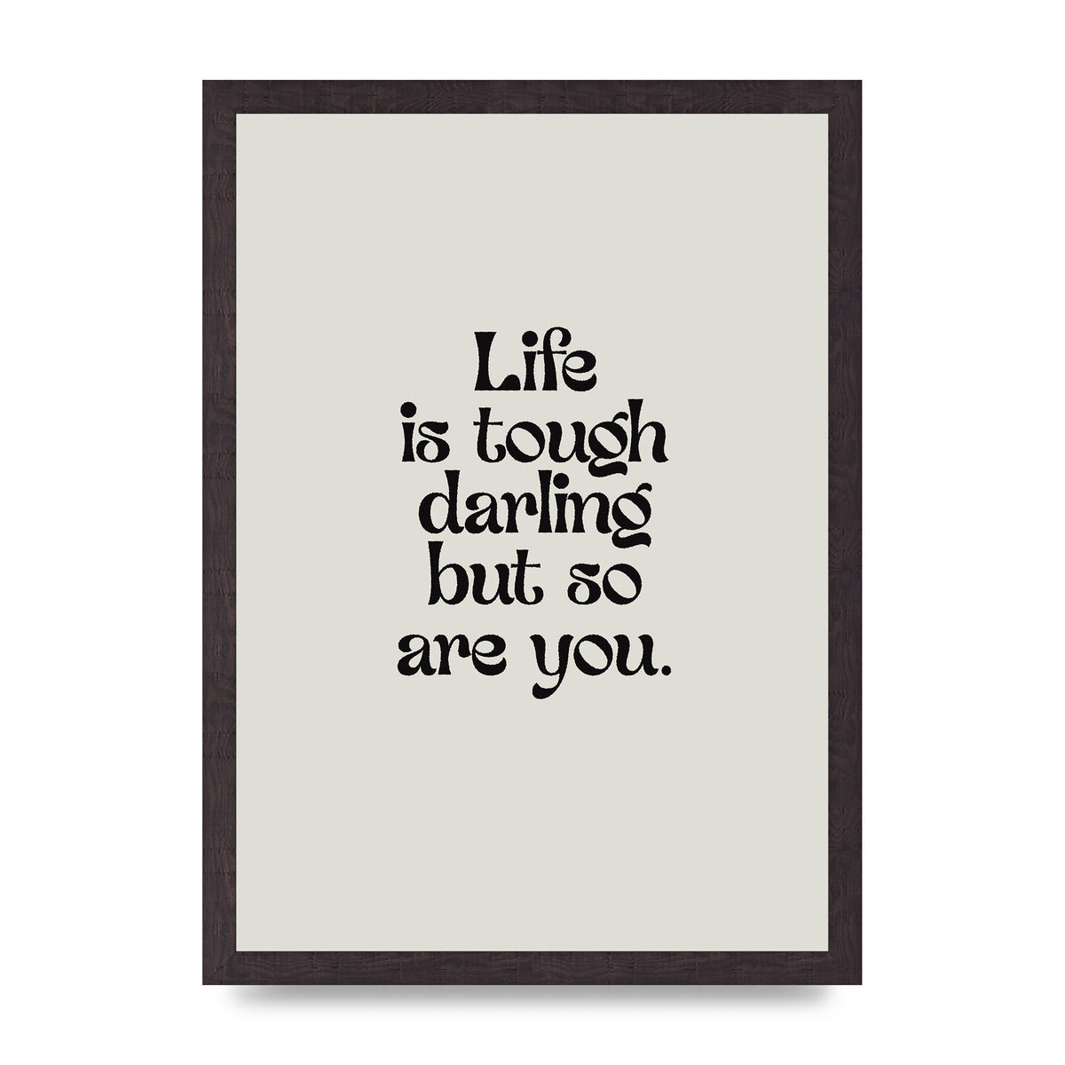 Life Is Tough Vintage Inspirational Quote" Wall Art - A3 framed