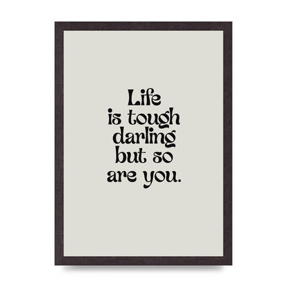 Life Is Tough Vintage Inspirational Quote" Wall Art - A3 framed