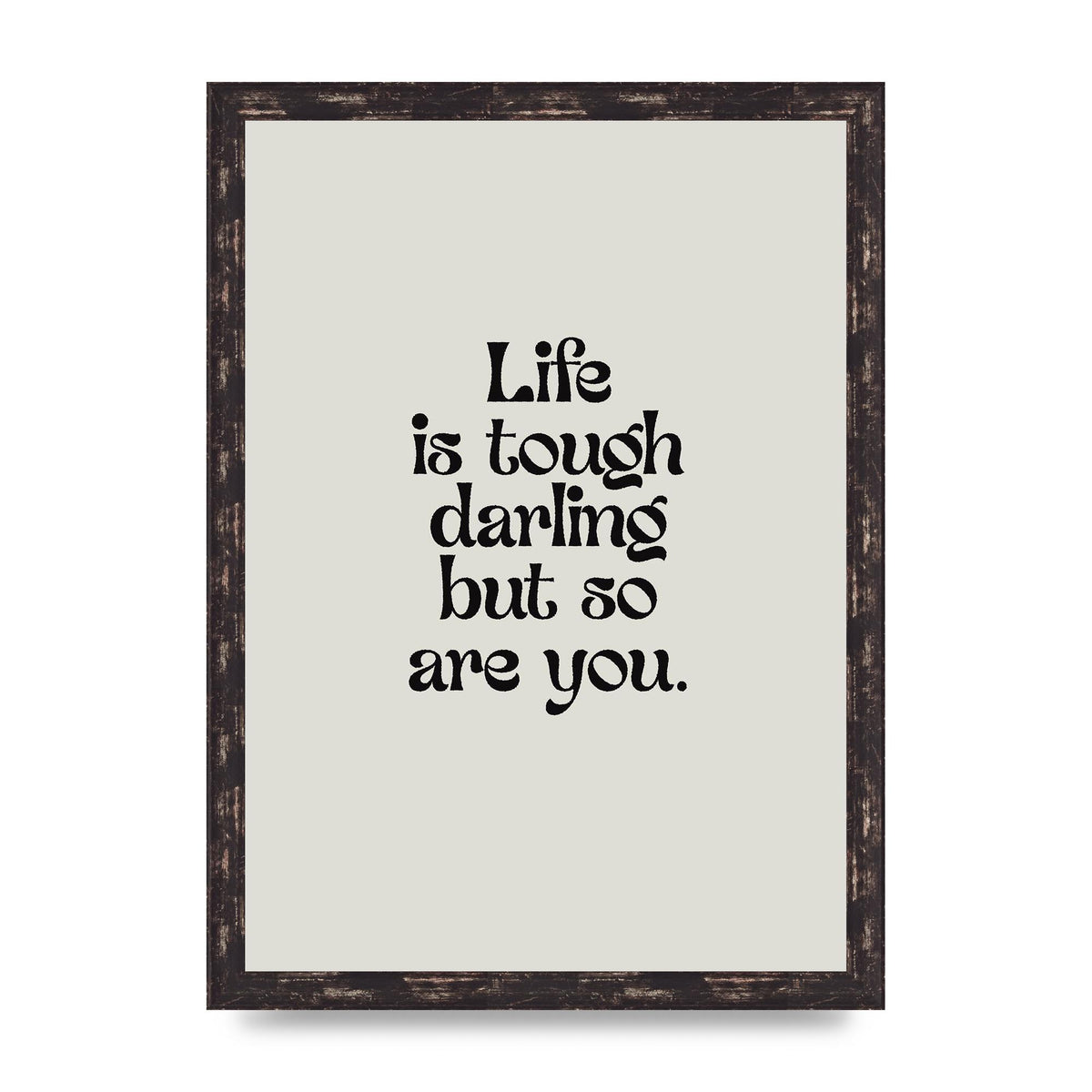 Life Is Tough Vintage Inspirational Quote" Wall Art - A3 framed
