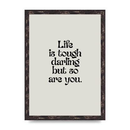 Life Is Tough Vintage Inspirational Quote" Wall Art - A3 framed