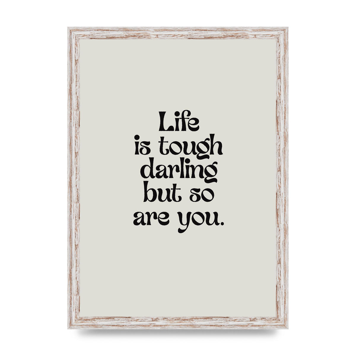 Life Is Tough Vintage Inspirational Quote" Wall Art - A3 framed