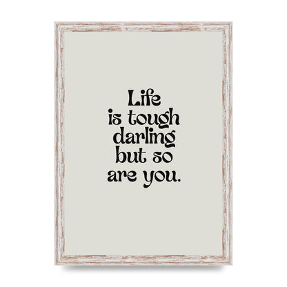 Life Is Tough Vintage Inspirational Quote" Wall Art - A3 framed
