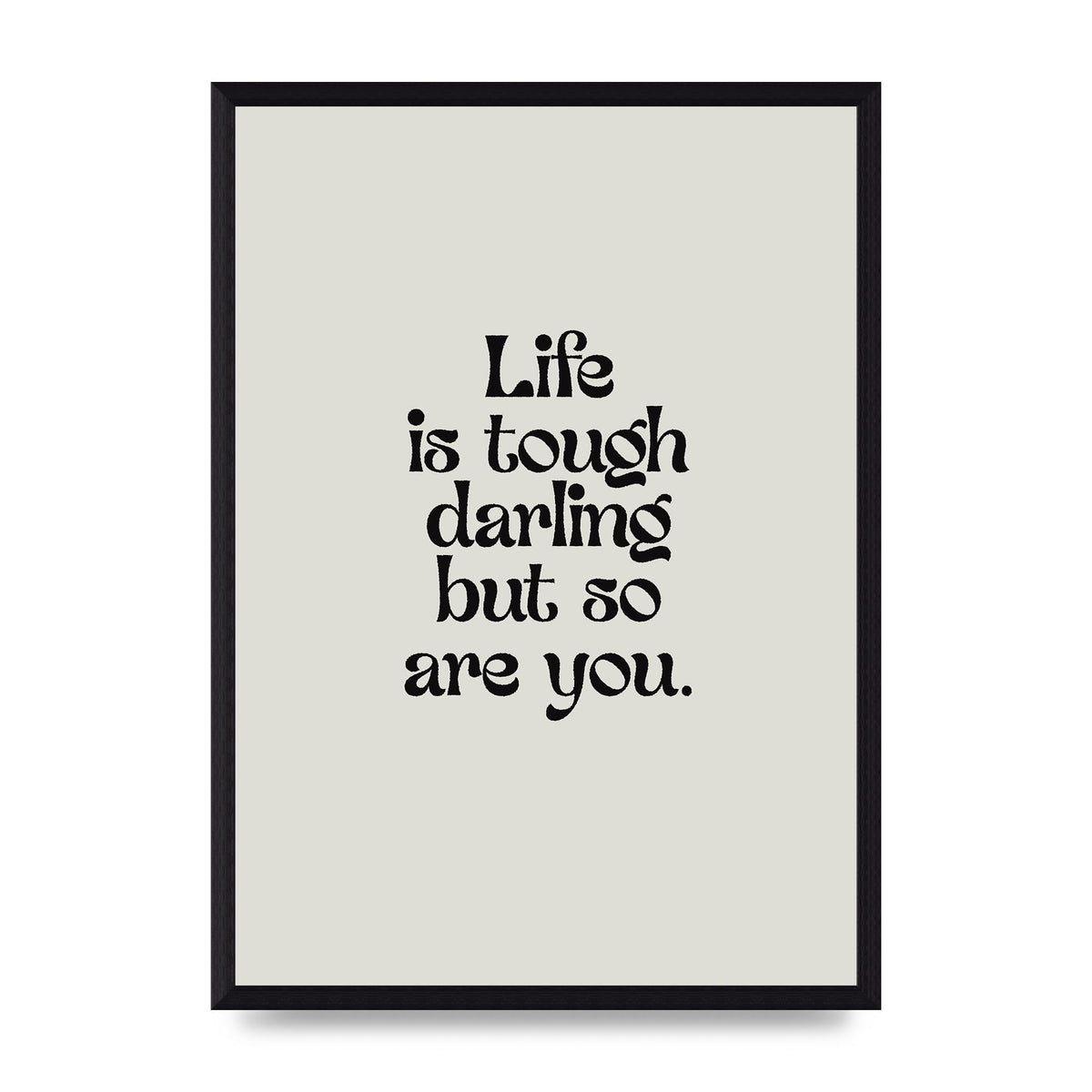 Life Is Tough Vintage Inspirational Quote" Wall Art - A3 framed