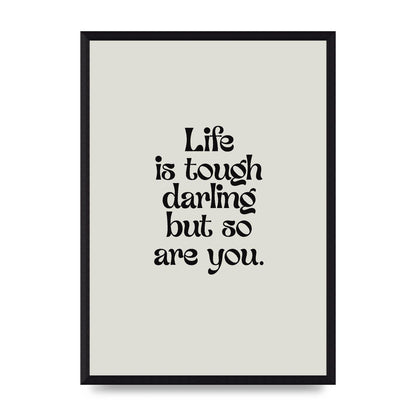 Life Is Tough Vintage Inspirational Quote" Wall Art - A3 framed