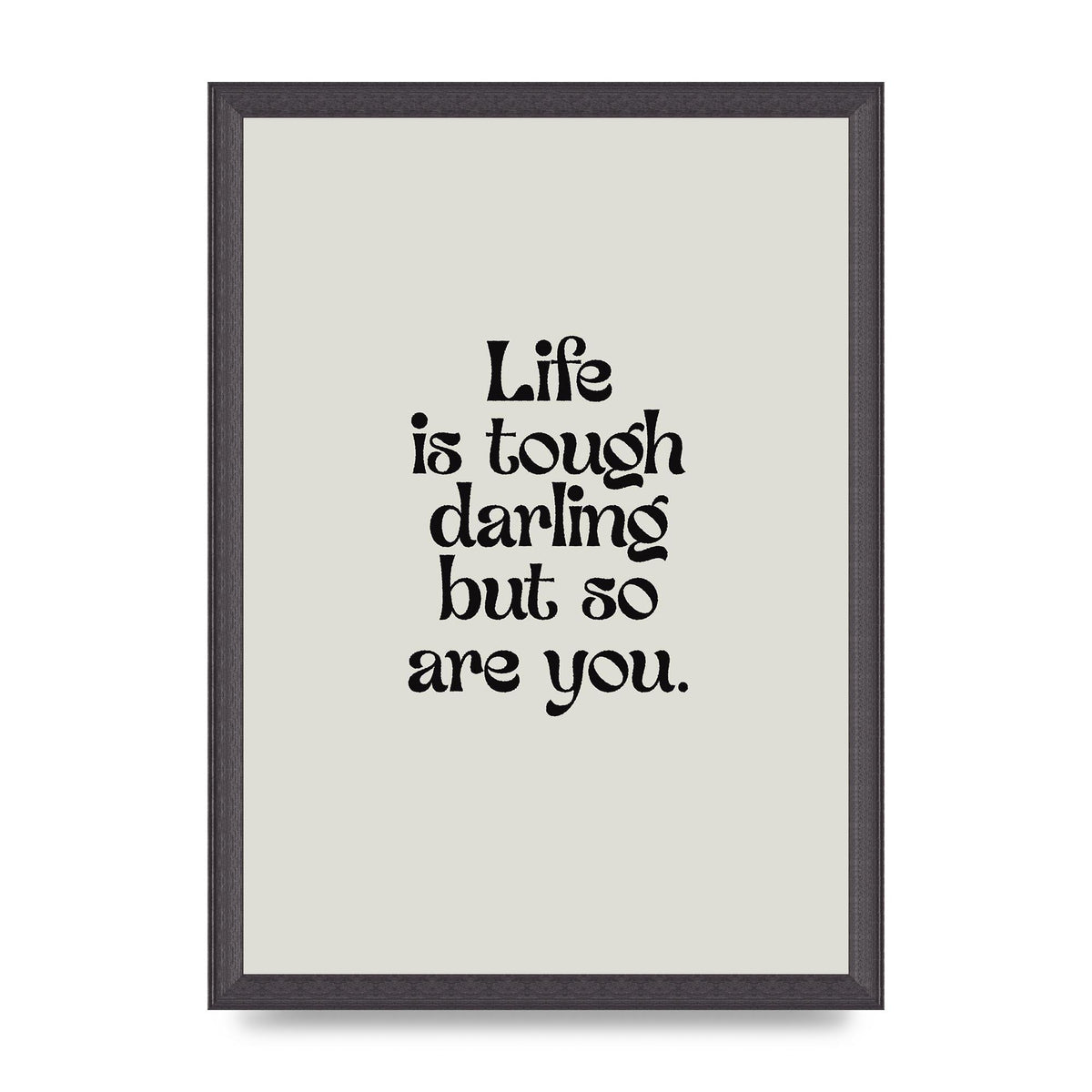 Life Is Tough Vintage Inspirational Quote" Wall Art - A3 framed