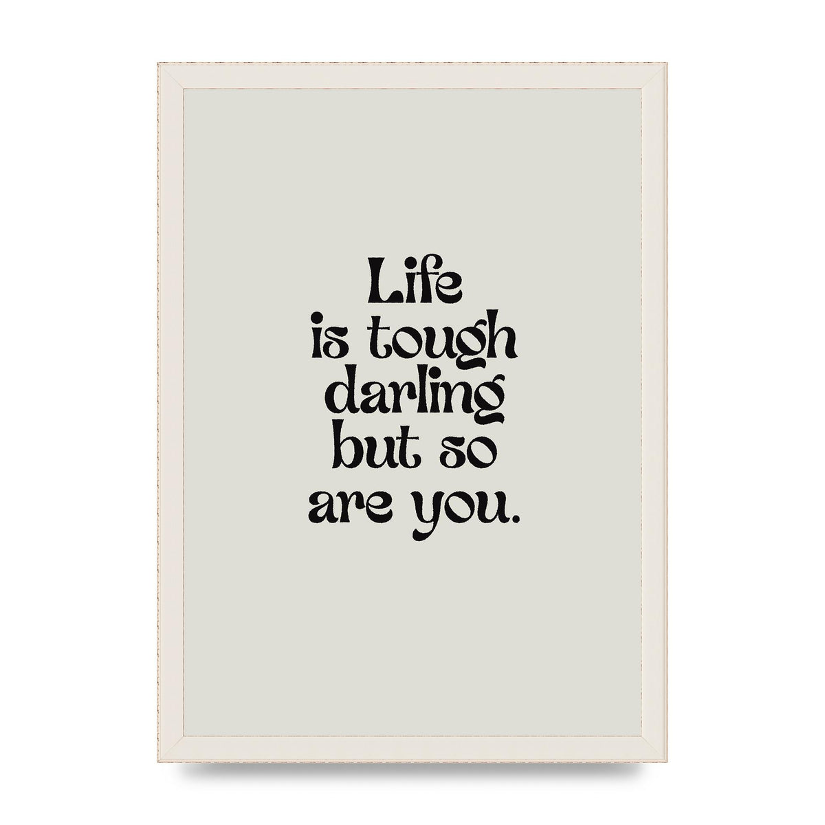 Life Is Tough Vintage Inspirational Quote" Wall Art - A3 framed