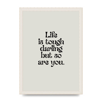 Life Is Tough Vintage Inspirational Quote" Wall Art - A3 framed