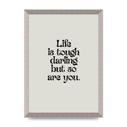 Life Is Tough Vintage Inspirational Quote" Wall Art - A3 framed
