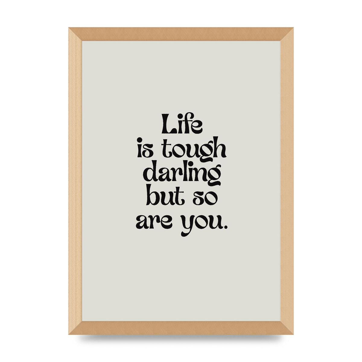 Life Is Tough Vintage Inspirational Quote" Wall Art - A3 framed
