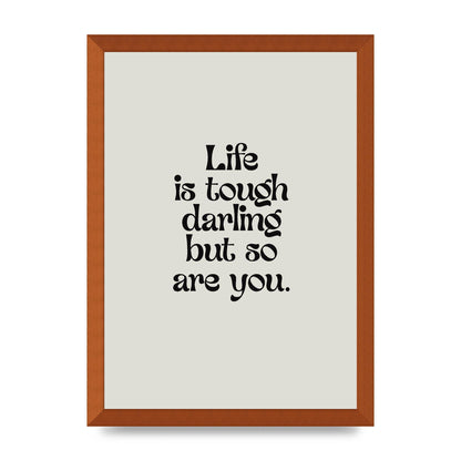 Life Is Tough Vintage Inspirational Quote" Wall Art - A3 framed