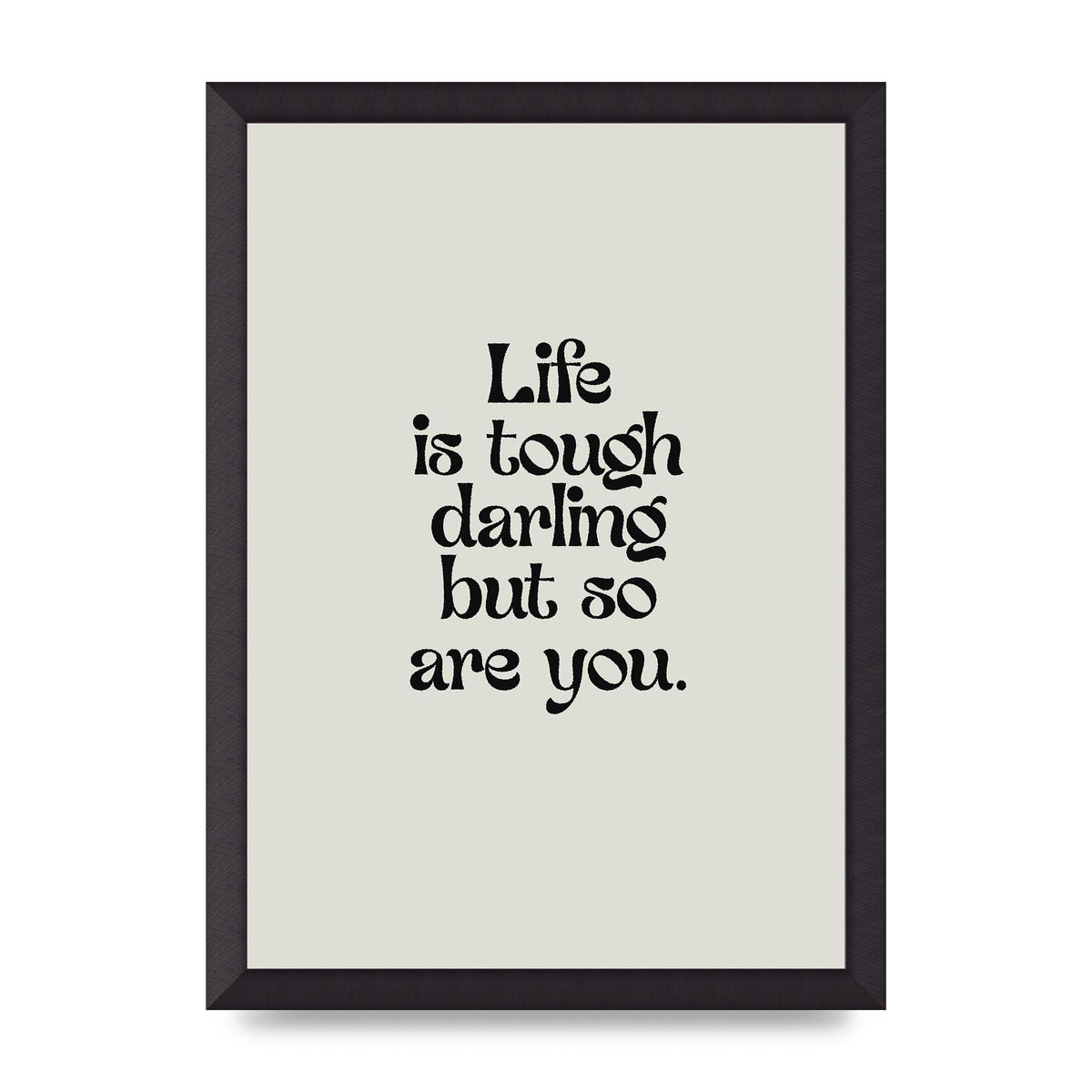 Life Is Tough Vintage Inspirational Quote" Wall Art - A3 framed