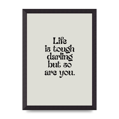 Life Is Tough Vintage Inspirational Quote" Wall Art - A3 framed