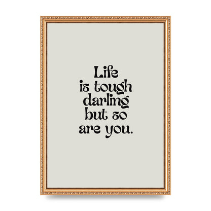 Life Is Tough Vintage Inspirational Quote" Wall Art - A3 framed