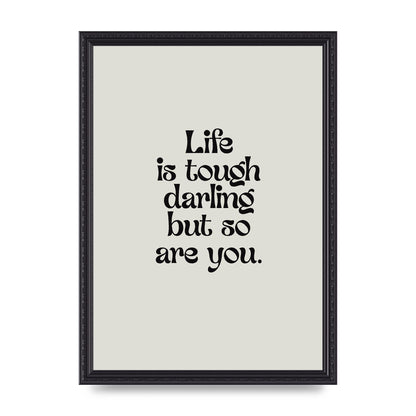 Life Is Tough Vintage Inspirational Quote" Wall Art - A3 framed