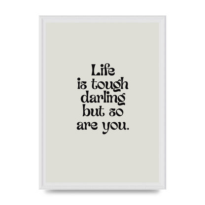 Life Is Tough Vintage Inspirational Quote" Wall Art - A3 framed