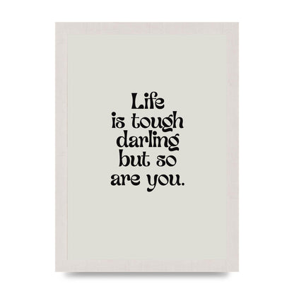 Life Is Tough Vintage Inspirational Quote" Wall Art - A4 framed