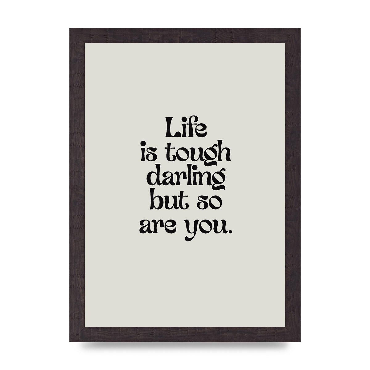 Life Is Tough Vintage Inspirational Quote" Wall Art - A4 framed