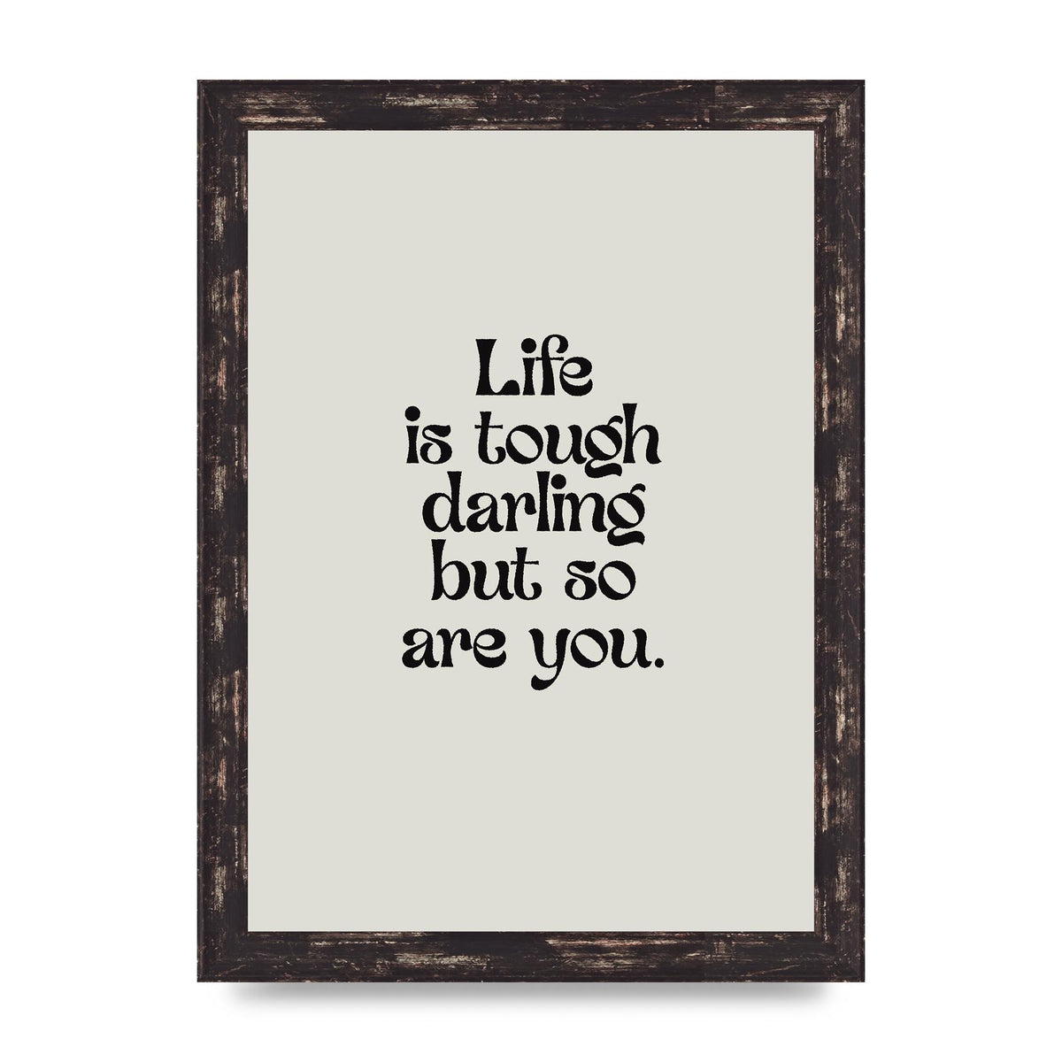Life Is Tough Vintage Inspirational Quote" Wall Art - A4 framed
