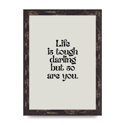 Life Is Tough Vintage Inspirational Quote" Wall Art - A4 framed