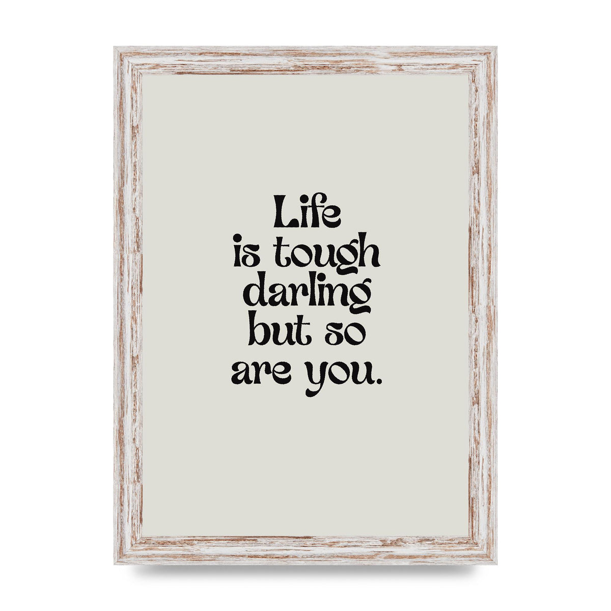 Life Is Tough Vintage Inspirational Quote" Wall Art - A4 framed
