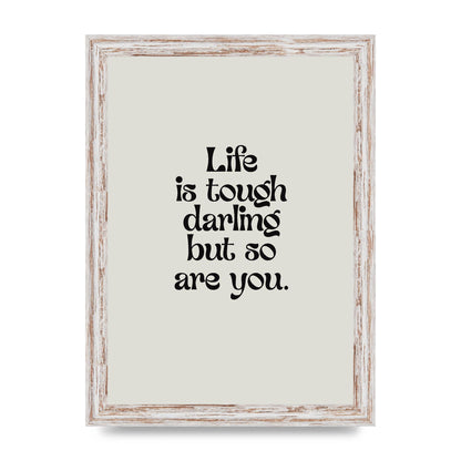 Life Is Tough Vintage Inspirational Quote" Wall Art - A4 framed