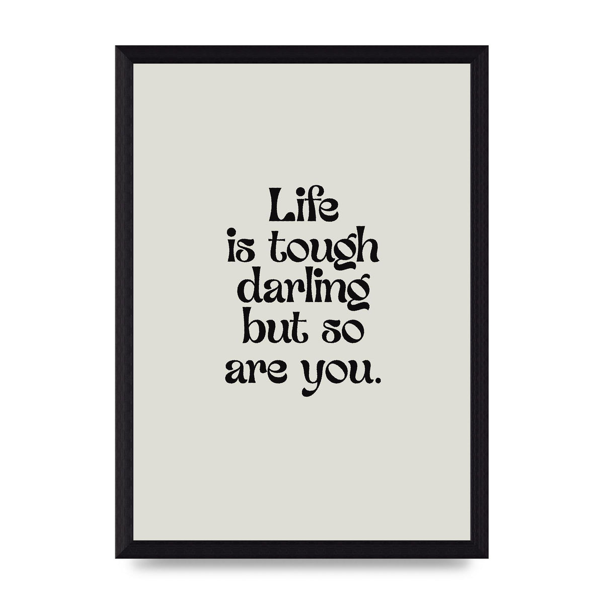 Life Is Tough Vintage Inspirational Quote" Wall Art - A4 framed