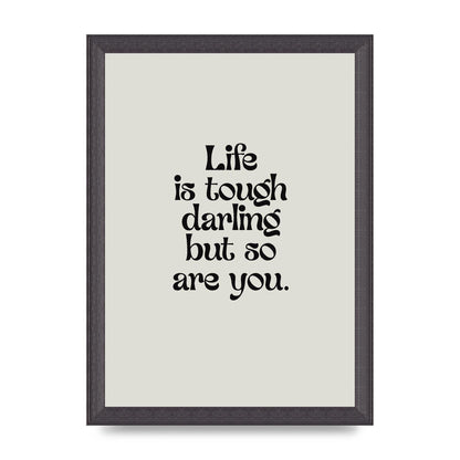 Life Is Tough Vintage Inspirational Quote" Wall Art - A4 framed