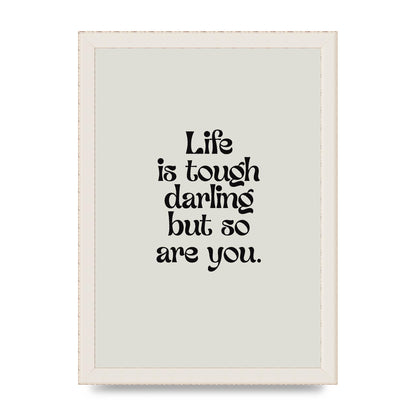 Life Is Tough Vintage Inspirational Quote" Wall Art - A4 framed
